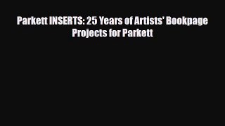 [PDF] Parkett INSERTS: 25 Years of Artists' Bookpage Projects for Parkett Read Full Ebook