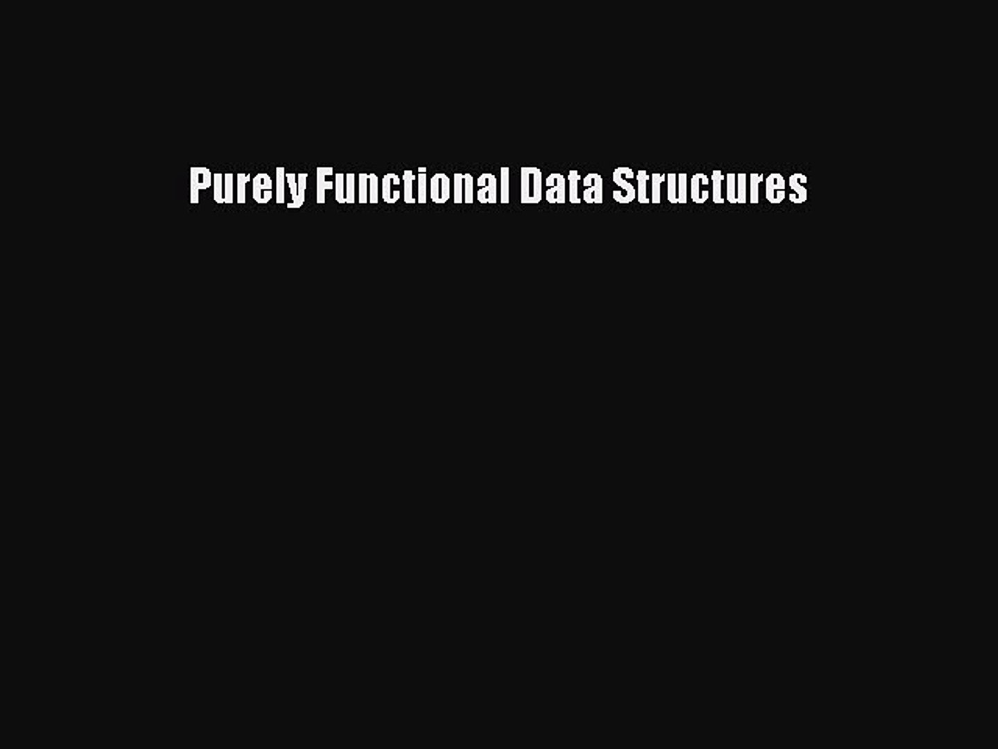 Read Purely Functional Data Structures Ebook Free