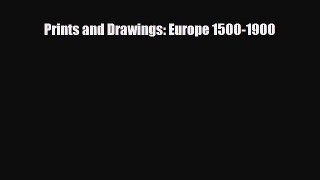 [PDF] Prints and Drawings: Europe 1500-1900 Download Online