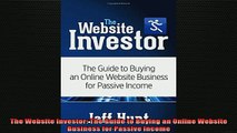 Downlaod Full PDF Free  The Website Investor The Guide to Buying an Online Website Business for Passive Income Online Free