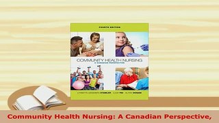 Read  Community Health Nursing A Canadian Perspective Ebook Free