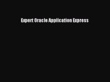Read Expert Oracle Application Express Ebook Free