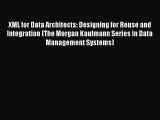 Download XML for Data Architects: Designing for Reuse and Integration (The Morgan Kaufmann