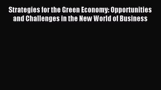 Read Strategies for the Green Economy: Opportunities and Challenges in the New World of Business