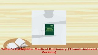 Read  Tabers Cyclopedic Medical Dictionary Thumbindexed Version Ebook Free