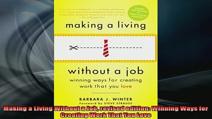 READ book  Making a Living Without a Job revised edition Winning Ways for Creating Work That You Online Free