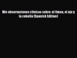 [Download] Mis observaciones clinicas sobre: el limon el ajo y la cebolla (Spanish Edition)