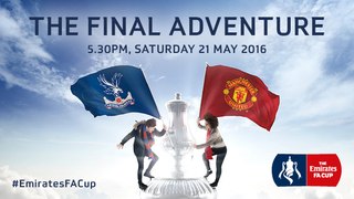 The Emirates FA Cup Final - Man United vs Crystal Palace | 21st May 2016