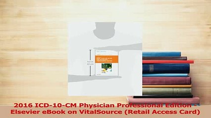 Read  2016 ICD10CM Physician Professional Edition  Elsevier eBook on VitalSource Retail Ebook Free