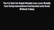 Read The 5:2 Diet For Rapid Weight Loss: Lose Weight Fast Using Intermittent Fasting And Look