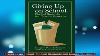 READ book  Giving up on School Student Dropouts and Teacher Burnouts  BOOK ONLINE