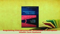 Download  Regulating Entrepreneurial Behaviour In European Health Care Systems Free Books