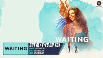 Got My Eyes On You - Full Song _ Waiting _ Mikey McCleary _ Naseeruddin Shah & Kalki Koechlin HD VIDEO
