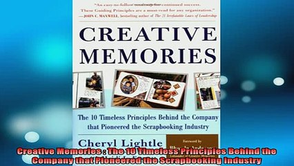 READ book  Creative Memories  The 10 Timeless Principles Behind the Company that Pioneered the Free Online