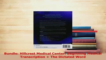Download  Bundle Hillcrest Medical Center Beginning Medical Transcription  The Dictated Word Ebook Free