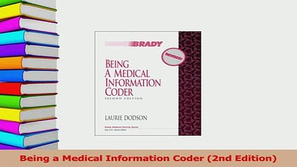 Read  Being a Medical Information Coder 2nd Edition Ebook Free