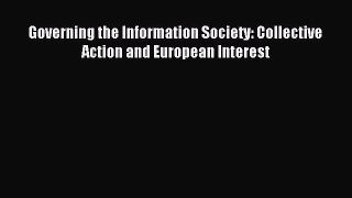 Read Governing the Information Society: Collective Action and European Interest Ebook Free