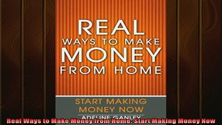 READ book  Real Ways to Make Money from Home Start Making Money Now Free Online