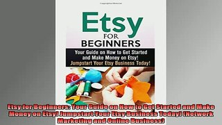 READ book  Etsy for Beginners Your Guide on How to Get Started and Make Money on Etsy Jumpstart Full Free