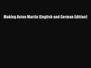Read Making Aston Martin (English and German Edition) Ebook Free