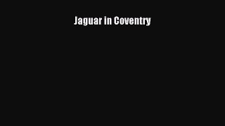 Read Jaguar in Coventry Ebook Free