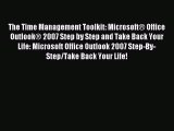 Read The Time Management Toolkit: Microsoft® Office Outlook® 2007 Step by Step and Take Back