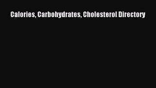 Read Calories Carbohydrates Cholesterol Directory PDF Free