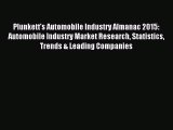 Read Plunkett's Automobile Industry Almanac 2015: Automobile Industry Market Research Statistics