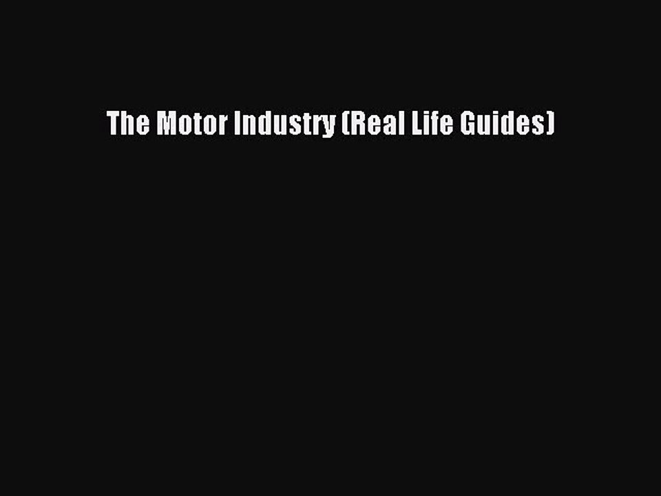 Read The Motor Industry (Real Life Guides) Ebook Free