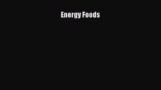 Read Energy Foods Ebook Free