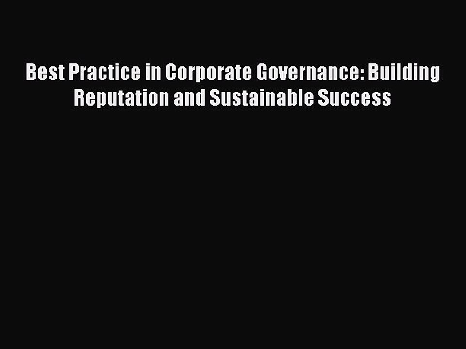 Read Best Practice in Corporate Governance: Building Reputation and Sustainable Success Ebook
