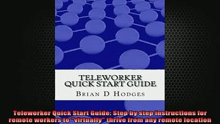 READ book  Teleworker Quick Start Guide Step by step instructions for remote workers to virtually Free Online