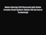 Read Adobe InDesign CS6 Illustrated with Online Creative Cloud Updates (Adobe CS6 by Course