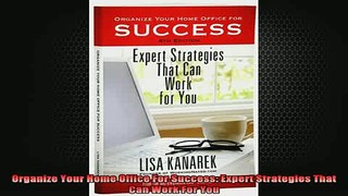 READ FREE Ebooks  Organize Your Home Office For Success Expert Strategies That Can Work For You Full Free