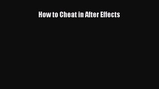 Download How to Cheat in After Effects PDF Free