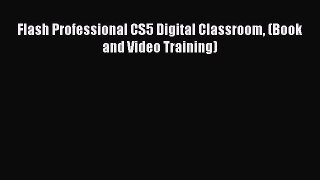 Read Flash Professional CS5 Digital Classroom (Book and Video Training) Ebook Free