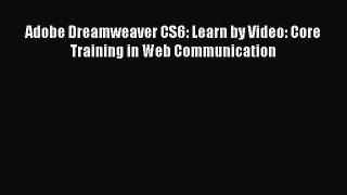 Read Adobe Dreamweaver CS6: Learn by Video: Core Training in Web Communication Ebook Online