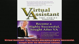 READ book  Virtual Assistant  The Series Become a Highly Successful Sought After VA Workbook Full EBook