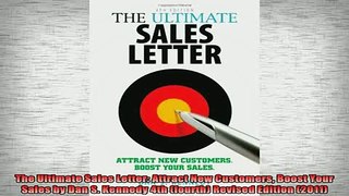 READ book  The Ultimate Sales Letter Attract New Customers Boost Your Sales by Dan S Kennedy 4th Full EBook