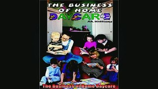 Downlaod Full PDF Free  The Business of Home Daycare Free Online