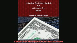 READ FREE Ebooks  1 Dollar Get Rich Quick Or At Least Try Book Online Free