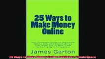 READ FREE Ebooks  25 Ways to Make Money Online Publisher CreateSpace Online Free