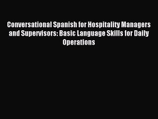 Read Conversational Spanish for Hospitality Managers and Supervisors: Basic Language Skills
