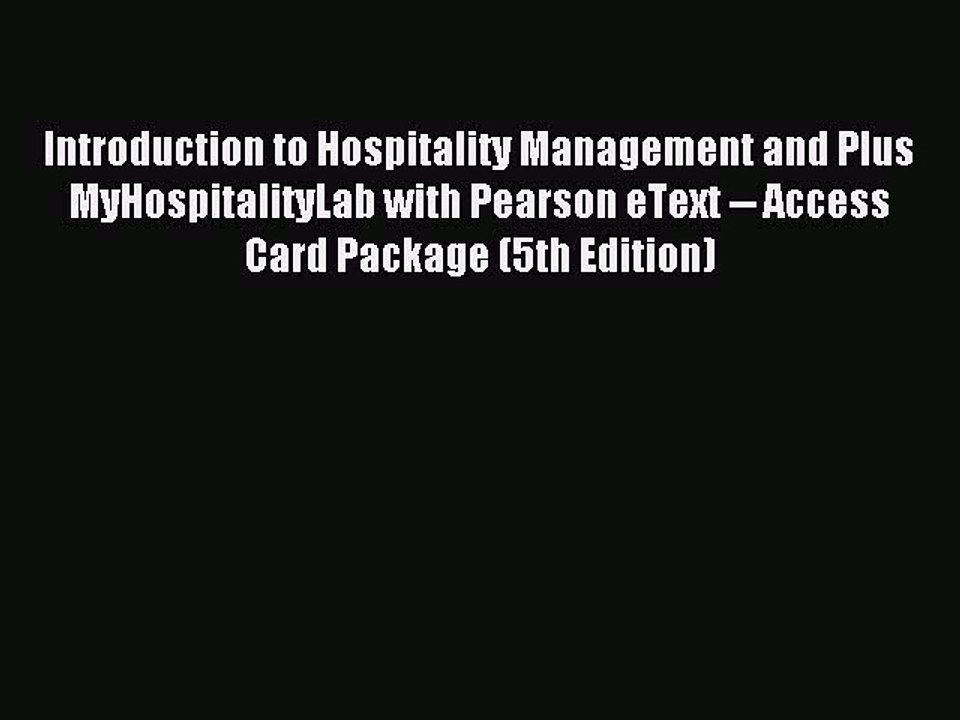 Read Introduction to Hospitality Management and Plus MyHospitalityLab with Pearson eText --