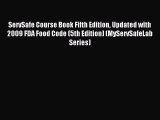 Read ServSafe Course Book Fifth Edition Updated with 2009 FDA Food Code (5th Edition) (MyServSafeLab