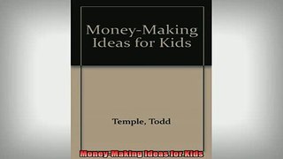 READ book  MoneyMaking Ideas for Kids Free Online