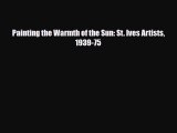 [PDF] Painting the Warmth of the Sun: St. Ives Artists 1939-75 Download Full Ebook