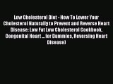 Read Low Cholesterol Diet - How To Lower Your Cholesterol Naturally to Prevent and Reverse