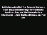 Download Anti Inflammatory Diet: Your Complete Beginners Guide and Anti Inflammatory Course