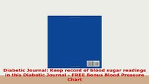 Download  Diabetic Journal Keep record of blood sugar readings in this Diabetic Journal  FREE Free Books